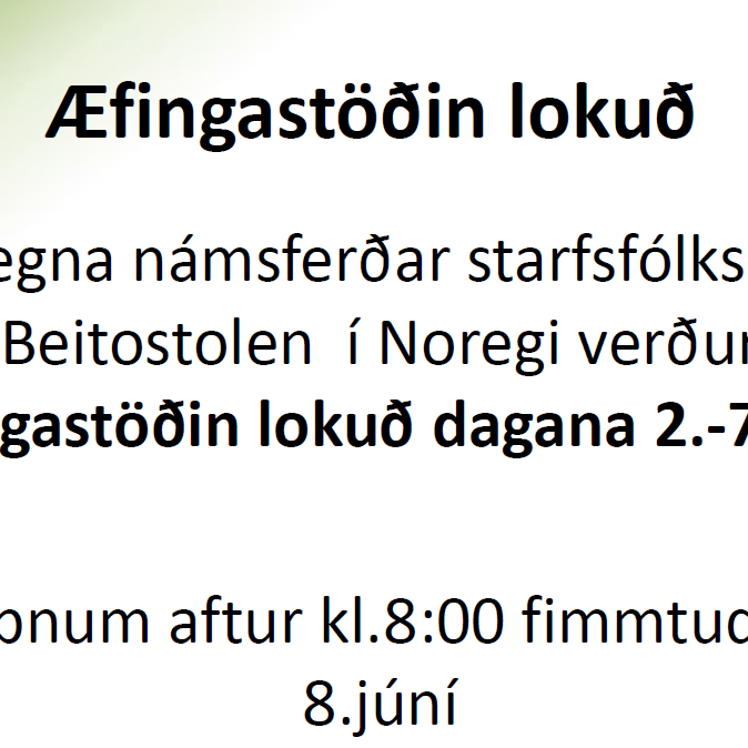 Æfingastöðin - Lokun vegna námsferðar starfsfólks